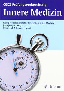 OSCE Prüfungsvorbereitung Innere Medizin: Kompetenzzentrum für Prüfungen in der Medizin