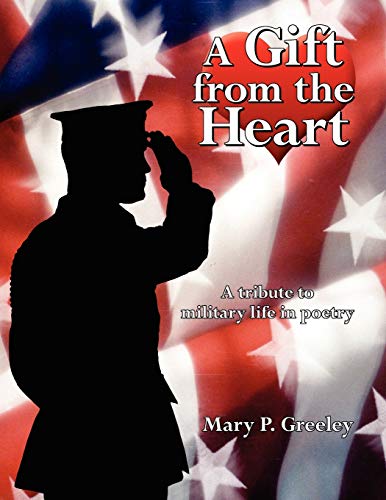 A Gift from the Heart: A tribute to military life in poetry