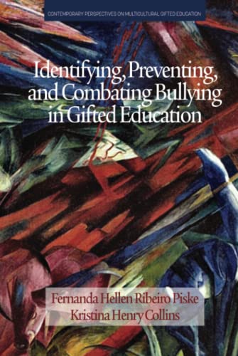 Identifying, Preventing and Combating Bullying in Gifted Education (Contemporary Perspectives on Multicultural Gifted Education)