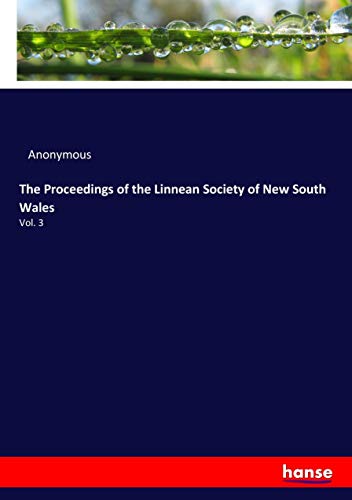 The Proceedings of the Linnean Society of New South Wales: Vol. 3