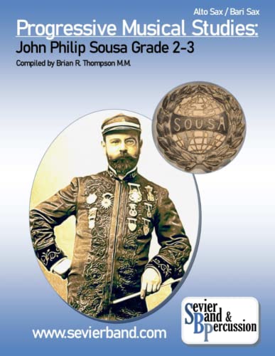 Alto & Bari Saxophone Progressive Musical Studies: Sousa Grade 2-3: John Philip Sousa Grade 2-3