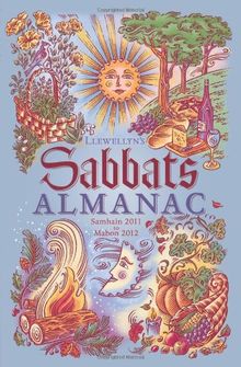 Llewellyn's Sabbats Almanac: Samhain 2011 to Mabon 2012 (Annuals - Sabbats Almanac)