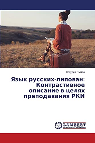 Yazyk russkikh-lipovan: Kontrastivnoe opisanie v tselyakh prepodavaniya RKI
