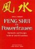 Feng Shui für Powerfrauen. Harmonie und Energie in Beruf- und Privatleben.
