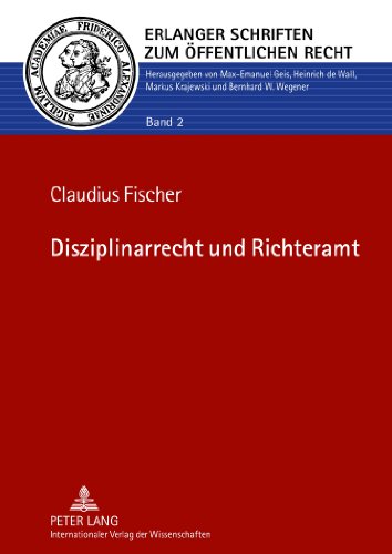 Disziplinarrecht und Richteramt (Erlanger Schriften zum Öffentlichen Recht)