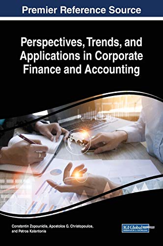 Perspectives, Trends, and Applications in Corporate Finance and Accounting (Advances in Finance, Accounting, and Economics)