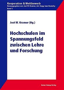 Hochschulen im Spannungsfeld zwischen Lehre und Forschung (Kooperation & Wettbewerb)