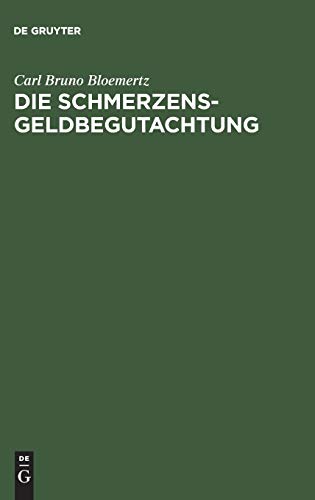 Die Schmerzensgeldbegutachtung: Leitfaden für Ärzte, Juristen und Versicherungsfachleute