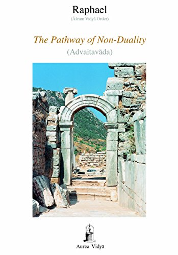 The Pathway of Non-Duality: Advaitavada (Aura Vidya Collection, Band 19)