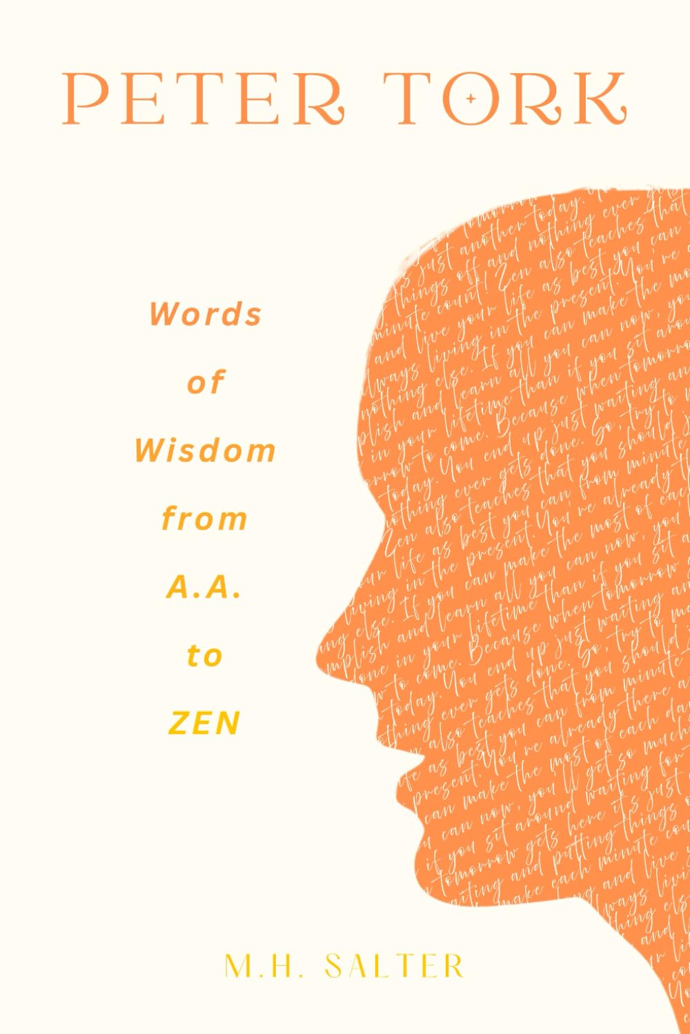 Peter Tork: Words of Wisdom from A.A. to ZEN: Words of Wisdom from A.A. to ZEN: Words of Wisdom From A.A. to ZEN (Words of Wisdom Series)