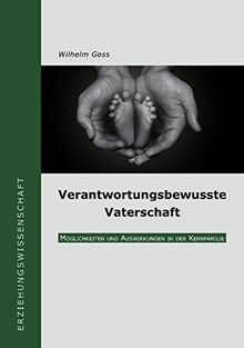Verantwortungsbewusste Vaterschaft: Möglichkeiten und Auswirkungen in der Kernfamilie