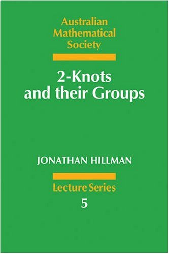 2-Knots and their Groups (Australian Mathematical Society Lecture Series, Band 5)