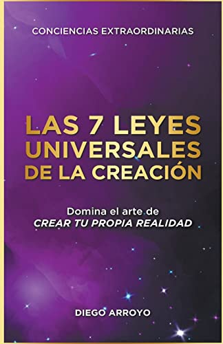 Las 7 Leyes Universales De La Creación (Conciencias Extraordinarias)