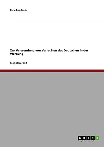 Zur Verwendung von Varietäten des Deutschen in der Werbung