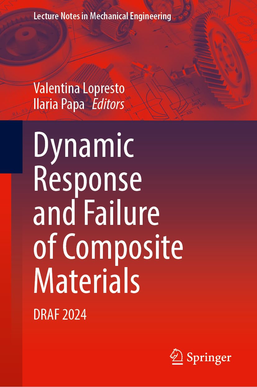 Dynamic Response and Failure of Composite Materials: DRAF 2024 (Lecture Notes in Mechanical Engineering)