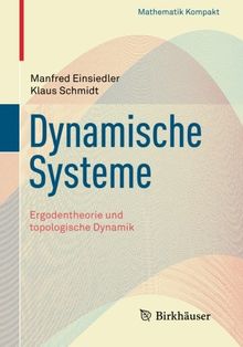 Dynamische Systeme: Ergodentheorie und Topologische Dynamik (Mathematik Kompakt) (German Edition)