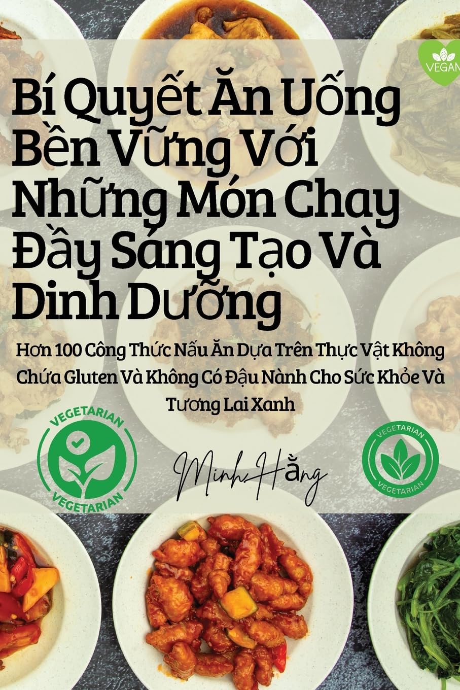 Bí Quyết Ăn Uống Bền Vững Với Những Món Chay Đầy Sáng Tạo Và Dinh Dưỡng