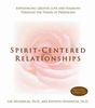 Spirit-Centered Relationships: Experiencing Greater Love and Harmony Through the Power of Presencing (Book & CD)