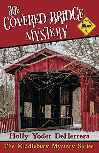 The Covered Bridge Mystery: Book 3 (The Middlebury Mystery Series, Band 3)