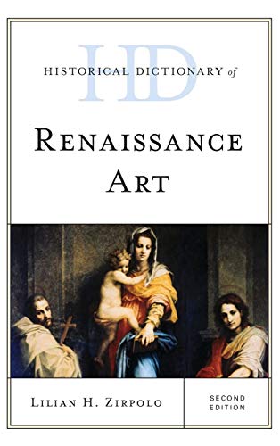 Historical Dictionary of Renaissance Art, Second Edition (Historical Dictionaries of Literature and the Arts)