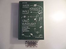 Wer kriegt was - und warum? Bildung, Jobs und Partnerwahl: Wie Märkte funktionieren.