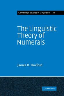 The Linguistic Theory of Numerals (Cambridge Studies in Linguistics, Band 16)