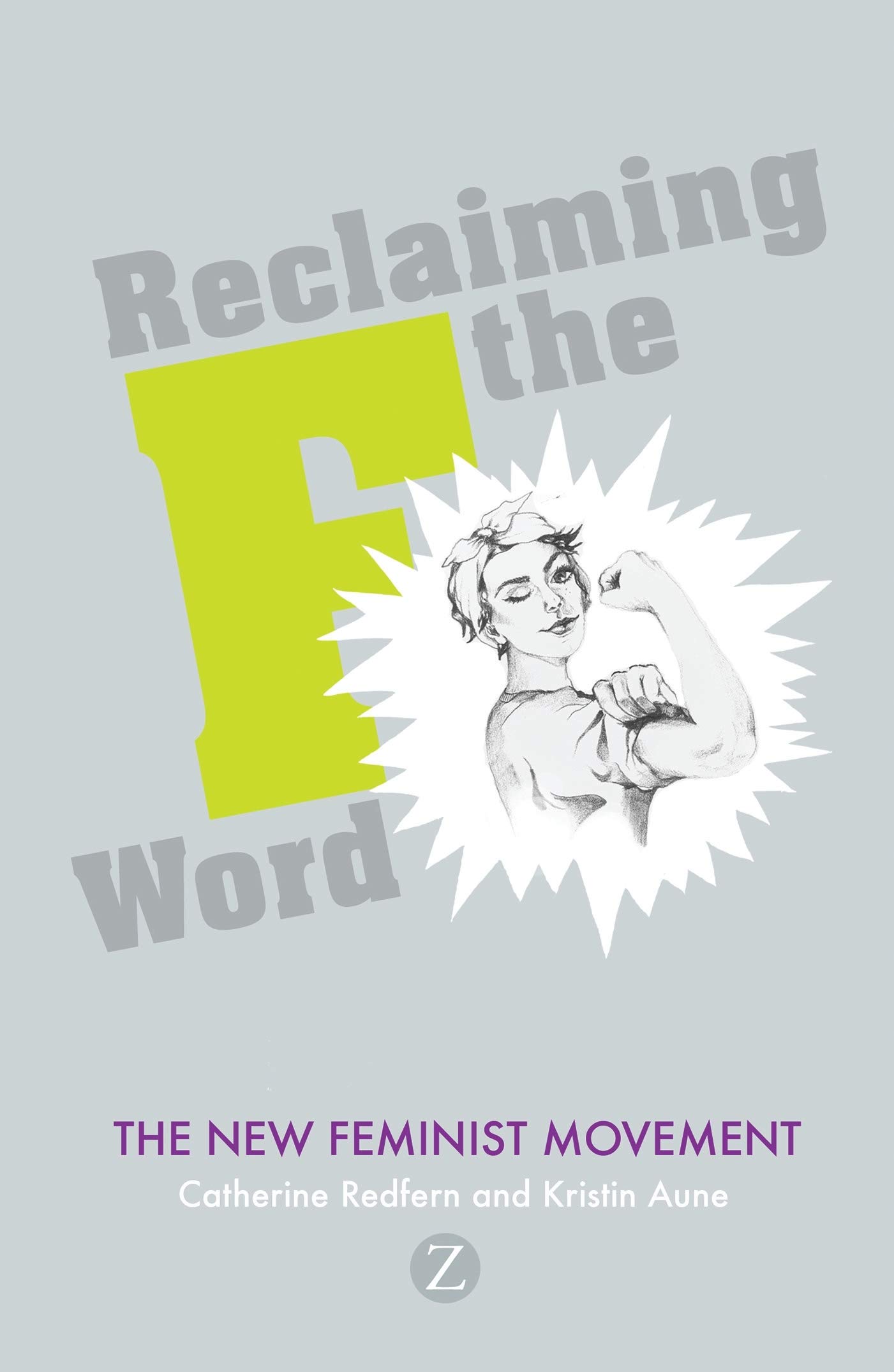 Reclaiming the F Word: The New Feminist Movement