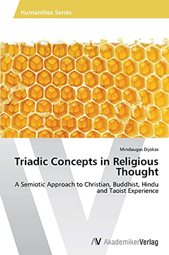 Triadic Concepts in Religious Thought: A Semiotic Approach to Christian, Buddhist, Hindu and Taoist Experience
