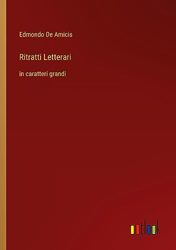 Ritratti Letterari: in caratteri grandi