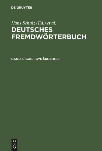 Institut für deutsche Sprache, : Deutsches Fremdwörterbuch: Gag - Gynäkologie: Band 6