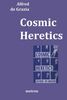 Cosmic Heretics: A personal history of attempts to establish and resist theories of quantavolution and catastrophe in the natural and human sciences, 1963 to 1983.