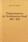 Parlamentarismus im Norddeutschen Bund 1867-1870