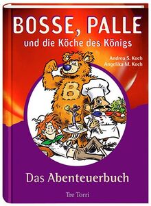 Bosse, Palle und die Köche des Königs - Abenteuerbuch