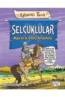 Selçuklular - Macera Dolu Anadolu: Eğlenceli Tarih 106