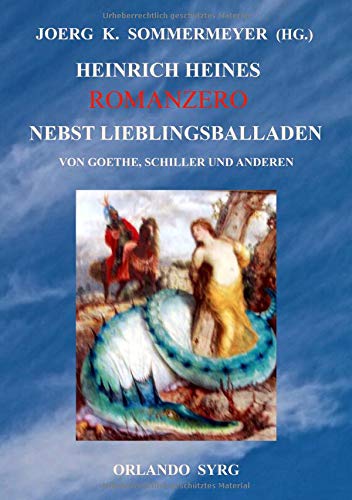 Heinrich Heines Romanzero nebst Lieblingsballaden von Goethe, Schiller und anderen (Orlando Syrg Taschenbuch: ORSYTA)
