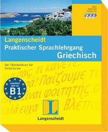 Langenscheidt Praktischer Sprachlehrgang Griechisch. Buch und 3 CDs: Der Standardkurs für Selbstlerner