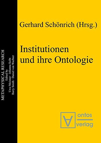 Institutionen und ihre Ontologie (Metaphysical Research, Band 3)