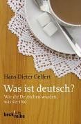 Was ist deutsch?: Wie die Deutschen wurden, was sie sind