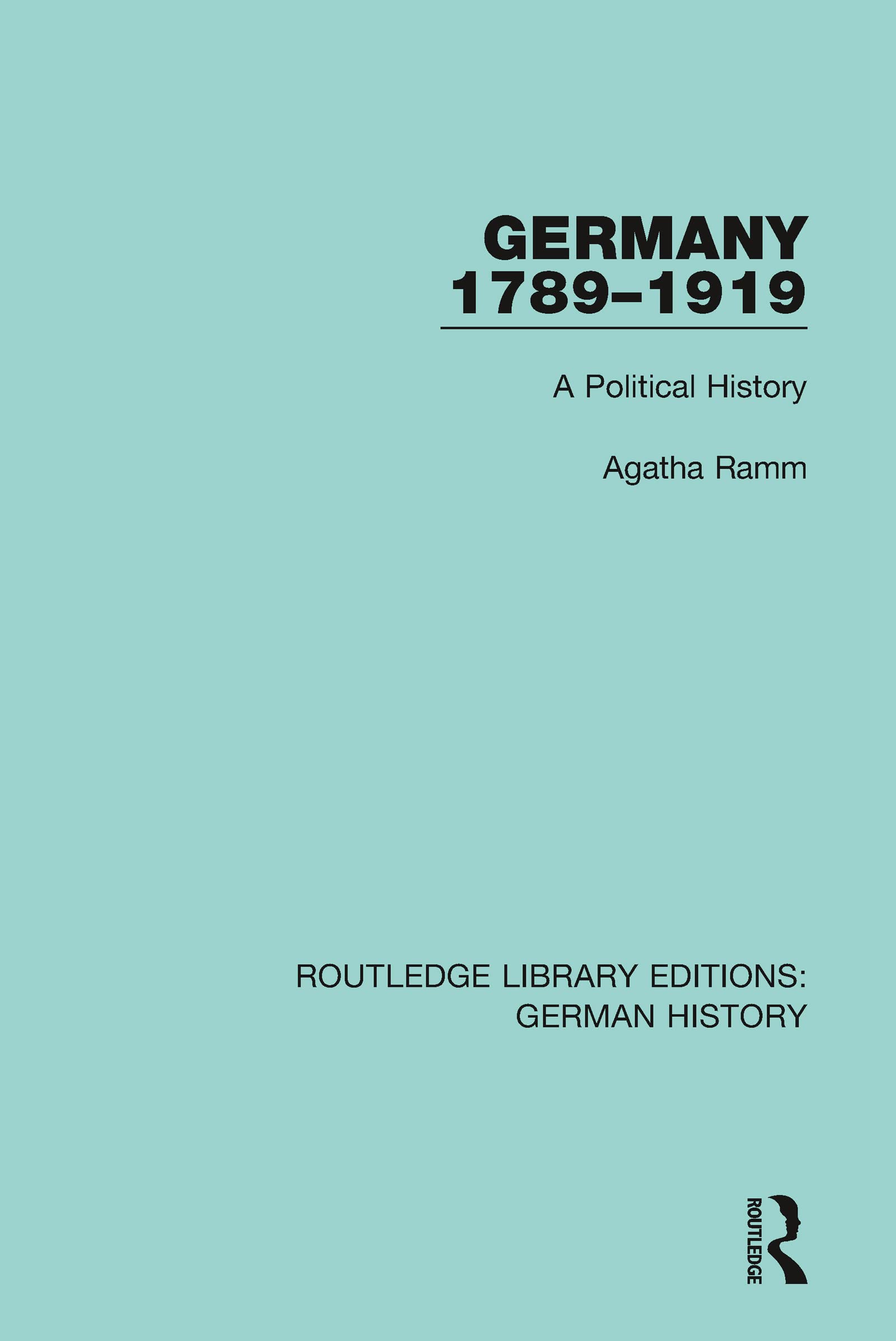 Germany 1789-1919: A Political History (Routledge Library Editions: German History)