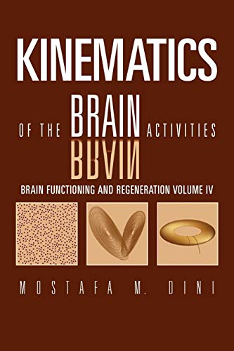 Brain Functioning and Regeneration: Kinematics of the Brain Activities Volume IV