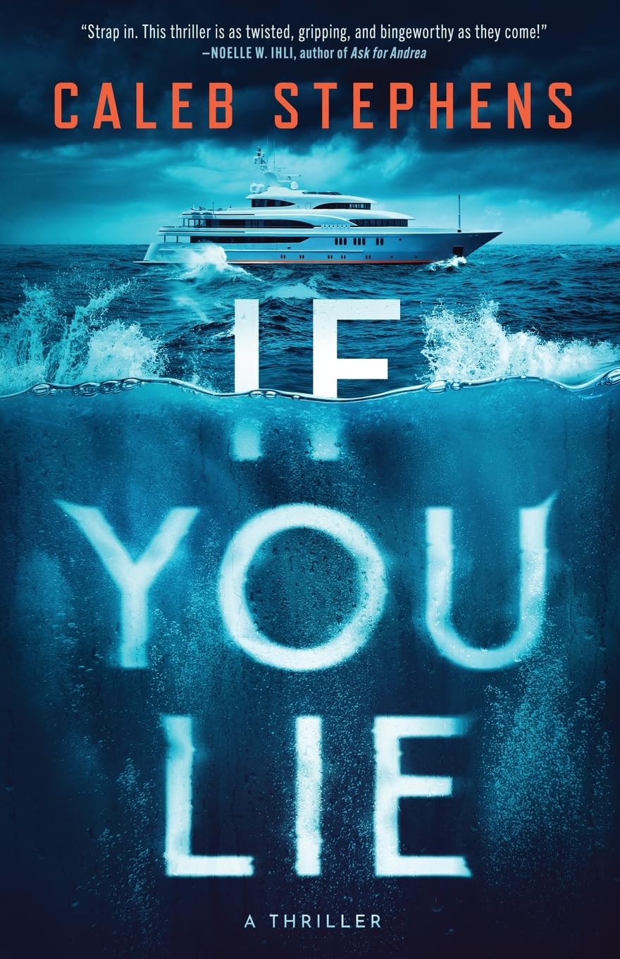 Caleb Stephens If You Lie, A Thriller
