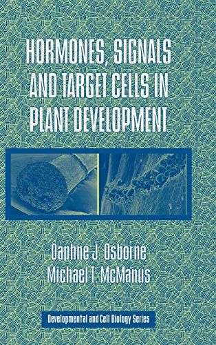 Hormones, Signals and Target Cells in Plant Development (Developmental and Cell Biology Series, Band 41)