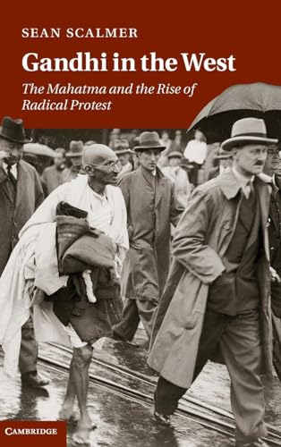 Gandhi in the West: The Mahatma and the Rise of Radical Protest
