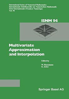 Multivariate Approximation and Interpolation: Proceedings of an International Workshop held at the University of Duisburg, August 14–18, 1989 ... Series of Numerical Mathematics, 94, Band 94)