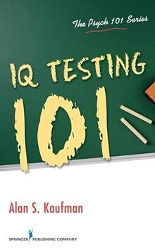 IQ Testing 101 (The Psych 101) (The Psych 101 Series)