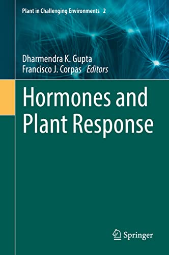 Hormones and Plant Response (Plant in Challenging Environments, 2, Band 2)