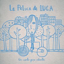 LA PELUCA DE LUCA: Un cuento para gente valiente