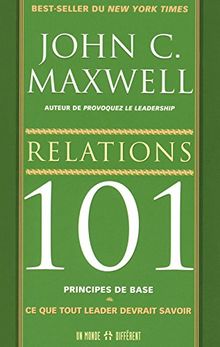 Relations 101 : Ce que tout leader devrait savoir
