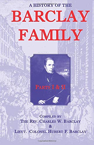 A History Of The Barclay Family, Parts 1 and 2