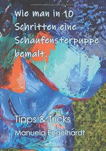 Wie man in 10 Schritten eine Schaufensterpuppe bemalt.: Tipps & Tricks